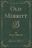 Old Merritt (Classic Reprint)