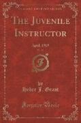 The Juvenile Instructor, Vol. 54: April, 1919 (Classic Reprint)