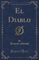 El Diablo (Classic Reprint)