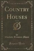 Country Houses, Vol. 2 of 3 (Classic Reprint)