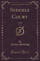 Sedgely Court, Vol. 3 of 3
