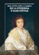 Dos-cents anys a l'ombra de la duquessa d'Almodóvar