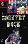 Country Rock: Historia, Cultura, Artistas y Álbumes Fundamentales