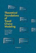 Theoretical Foundations of Travel Choice Modeling