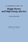 An Introduction to Regge Theory and High Energy Physics