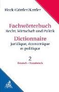 Fachwörterbuch Recht, Wirtschaft und Politik Band 2: Deutsch - Französisch