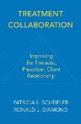 Treatment Collaboration: Improving the Therapist, Prescriber, Client Relationship