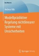 Modellprädiktive Regelung nichtlinearer Systeme mit Unsicherheiten