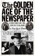 The Golden Age of the Newspaper