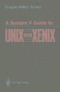 A System V Guide to Unix and Xenix