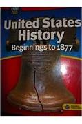 Holt McDougal United States History: Beginnings to 1877 (C) 2009: Student Edition Beginnings to 1877 2009
