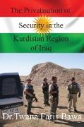 The Privatisation of Security in the Kurdistan Region of Iraq