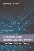 Deconstructing Energy Law and Policy