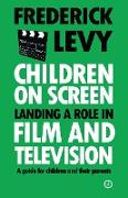 Children on Screen: Landing a Role in Film and Television