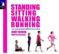 Standing, Sitting, Walking, Running: How Your Posture Affects Your Mind