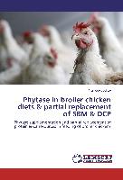 Phytase in broiler chicken diets & partial replacement of SBM & DCP