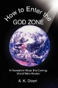 How to Enter the God Zone