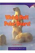 Watch Out! Polar Bears!: Individual Titles Set (6 Copies Each) Level L