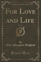 For Love and Life, Vol. 3 of 3 (Classic Reprint)