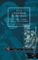 1915 Campaign in France. the Battles of Aubers Ridge, Festubert & Loos Considered in Relation to the Field Service Regulations