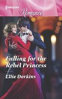 Falling for the Rebel Princess