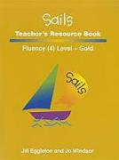 Rigby Reading Sails: Teacher Resource Book Gold Grade 4