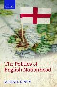 The Politics of English Nationhood