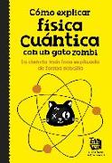 Cómo explicar física cuántica con un gato zombi