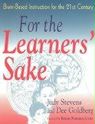 For the Learners' Sake: A Practical Guide to Transform Your Classroom and School