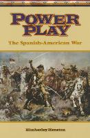 Power Play the Spanish-American War: Social Studies Readers Grade 3