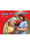 Tulips for My Teacher: Leveled Reader Bookroom Package Green (Levels 12-14)