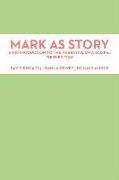 Mark as Story: An Introduction to the Narrative of a Gospel, Third Edition