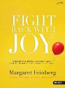 Fight Back with Joy - Bible Study Book: Celebrate More. Regret Less. Stare Down Your Greatest Fears