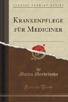 Krankenpflege für Mediciner (Classic Reprint)