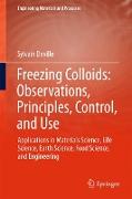 Freezing Colloids: Observations, Principles, Control, and Use