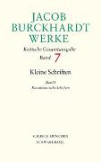 Jacob Burckhardt Werke Bd. 7: Kleine Schriften I