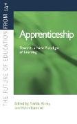 Apprenticeship: Towards a New Paradigm of Learning