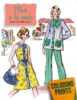 Mod À La Mode: An Adult Coloring Book Featuring Fashions of the 60s and 70s