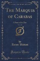 The Marquis of Carabas, Vol. 1 of 3