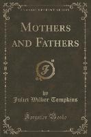 Mothers and Fathers (Classic Reprint)
