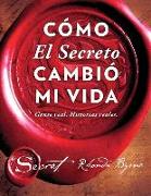 Cómo El Secreto Cambió Mi Vida (How the Secret Changed My Life Spanish Edition): Gente Real. Historias Reales