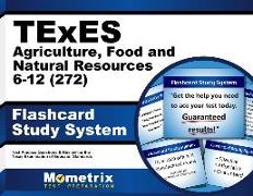 TExES Agriculture, Food and Natural Resources 6-12 (272) Flashcard Study System: TExES Test Practice Questions & Review for the Texas Examinations of