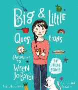 Big & Little Questions (According to Wren Jo Byrd)