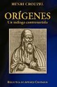 Orígenes : un teólogo controvertido