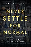 Never Settle for Normal