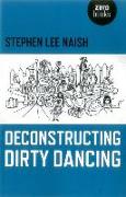 DECONSTRUCTING DIRTY DANCING