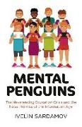 Mental Penguins - The Neverending Education Crisis and the False Promise of the Information D ge