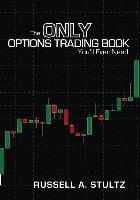 The Only Options Trading Book You'll Ever Need: Earn a Steady Income Trading Options