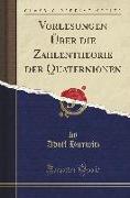 Vorlesungen Über die Zahlentheorie der Quaternionen (Classic Reprint)