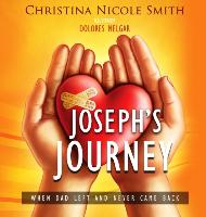 Joseph's Journey: When Dad Left and Never Came Back